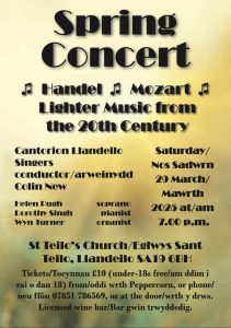 Cantorion Llandeilo Singers will celebrate Spring in Llandeilo on Saturday, 29th March 2025 in St Teilo’s Church with a selection of favourites from their repertoire. The concert starts at 7.00 p.m. 