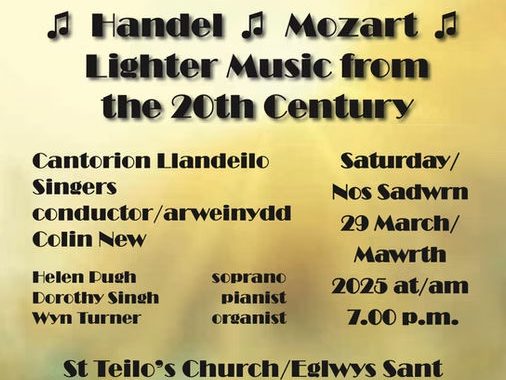 Cantorion Llandeilo Singers will celebrate Spring in Llandeilo on Saturday, 29th March 2025 in St Teilo’s Church with a selection of favourites from their repertoire. The concert starts at 7.00 p.m.